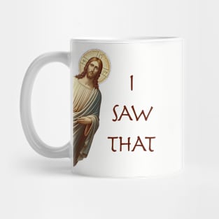 Jesus- I saw that Mug